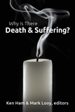 Why Is There Death & Suffering?