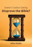 Doesn’t Carbon Dating Disprove the Bible?