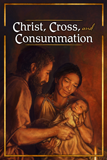 Christ, Cross, and Consummation Tract: Single copy
