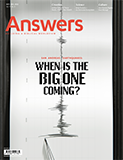 Answers Magazine, Single Issue - Vol. 17 No. 4 When's the Big One Coming