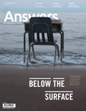 Answers Magazine, Single Issue - Vol. 18 No. 3 Below the Surface
