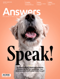 Answers Magazine, Single Issue - Vol. 19 No. 1 Speak!