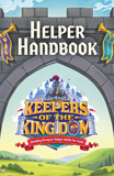 Keepers of the Kingdom VBS: Helper Handbook