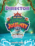 The Great Jungle Journey VBS:  Director Guide
