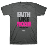 Faith Like Noah T-shirt: Adult-L Gray