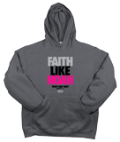 Faith Like Noah Hoodie: ADULT-L Gray