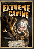 Buddy Davis' Amazing Adventures: Extreme Caving