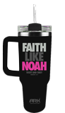 Faith Like Noah Tumbler: 40oz Black & Pink