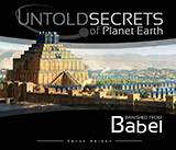 Untold Secrets of Planet Earth: Banished from Babel